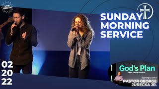 Sunday | February 20, 2022 | “God's Plan” - Pastor George Jurecka Jr.