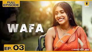 Wafa Episode 03 वफ Thea Dsouza Parth Bartakke Ullu Originals