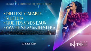 Dieu Est Capable Alleluia Que Tes Vives Eaux Yawhe Se Manifestera Khayil 2023 - Esther Do Akoun
