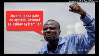 Jovenel Moise ne peut pas parler du systeme, Jovenel est un esclave du systeme (Moise Jean Charles)