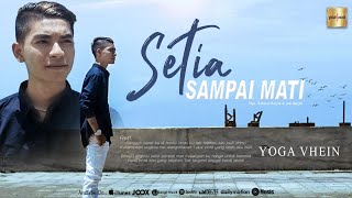 Yoga Vhein - Setia Sampai Mati | Sungguh Berat Ku Dihantui Rindu ( Music )