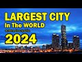 Surprising! World's 10 Largest Cities by Population 2024