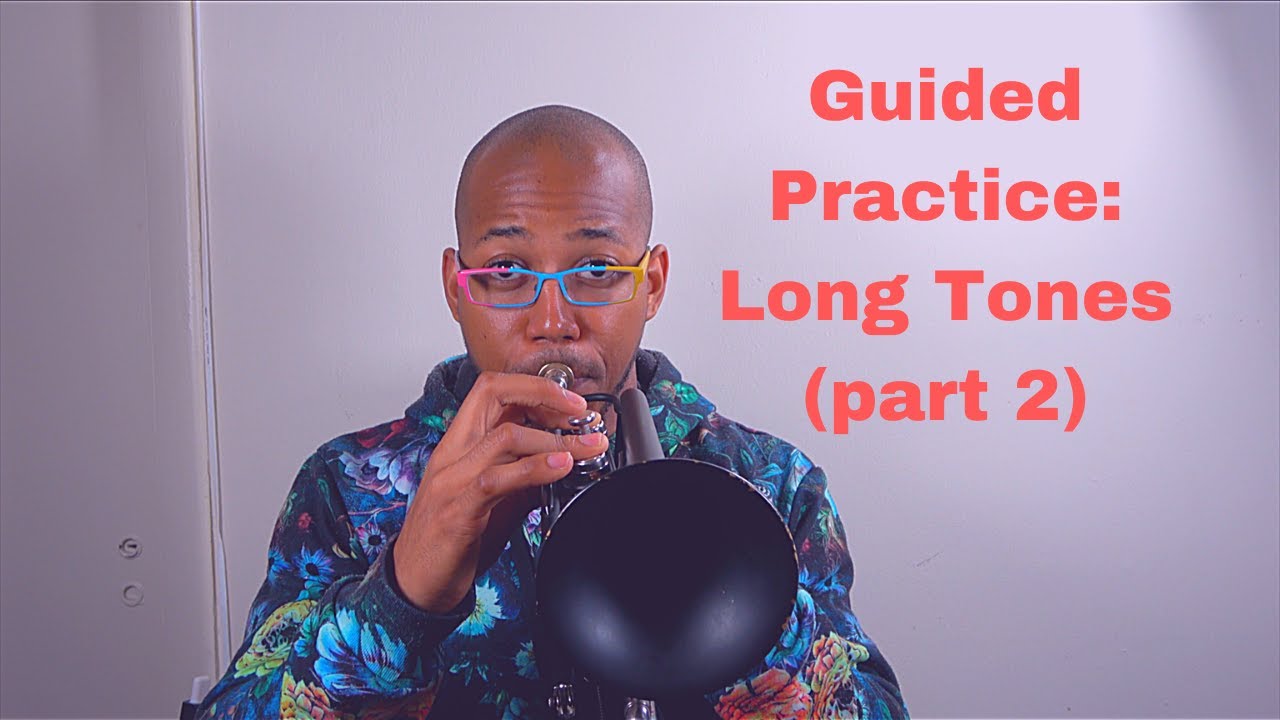 Guided Practice: Long Tones (part 2)