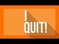I QUIT! @GTBurlington I QUIT! @GTBurlington