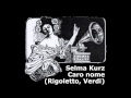 Selma Kurz: Caro nome (Rigoletto, 1906)