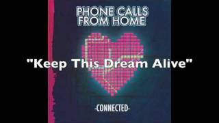 Watch Phone Calls From Home Keep This Dream Alive video