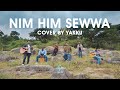 නිම් හිම් සෙව්වා | Nim Him Sewwa - Cover by #YAKKU