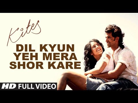 Kites Dil Kyun Yeh Mera Shor Kare Full Song (HD) | Hrithik...