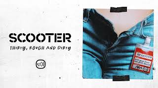 Scooter – Thirty, Rough And Dirty (Official Audio)