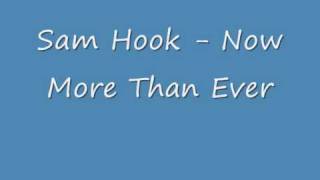 Watch Sam Hook Now More Than Ever video