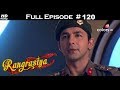 Rangrasiya - Full Episode 120 - With English Subtitles