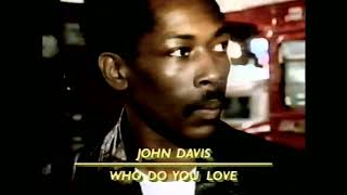 John Davis - Who Do You Love (Official Video)