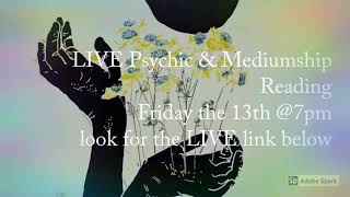 Live Psychic Mediumship Reading Friday the 13th at 7pm EST