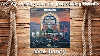 Watch Moe Bandy Are We Making Love Or Just Making Friends video