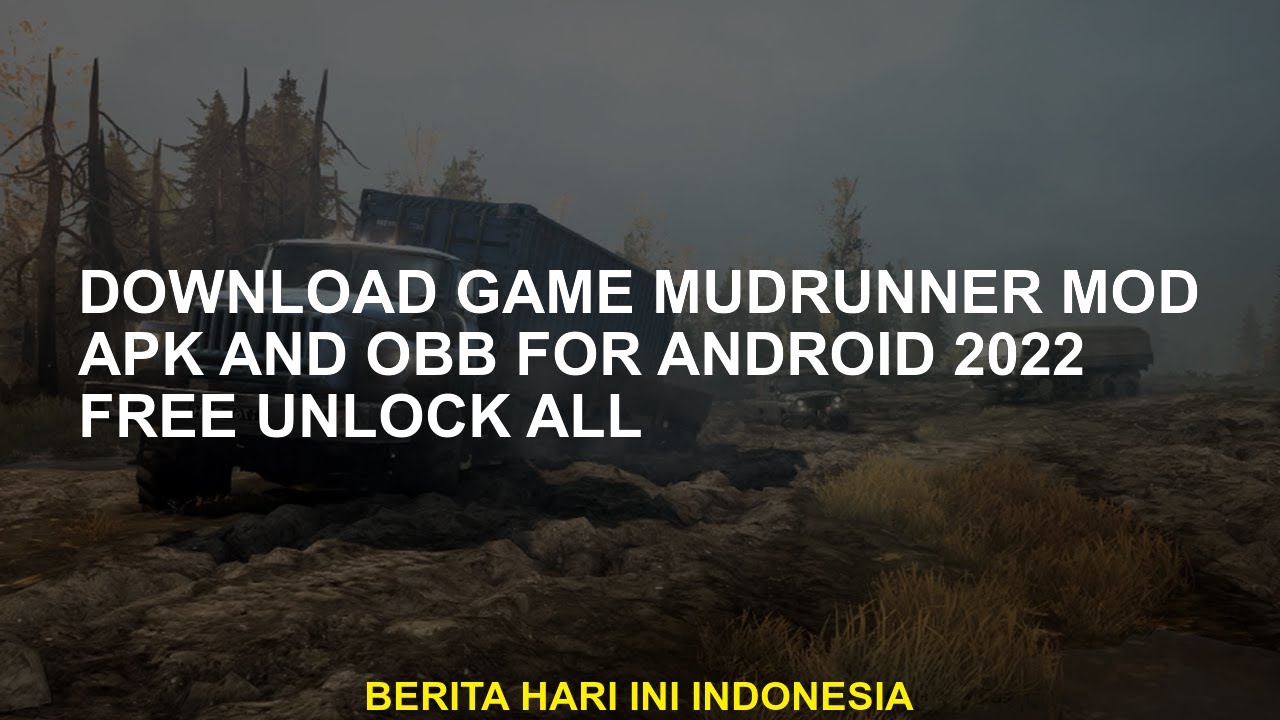 Download the Mudrunner Mod Apk and OBB game for Android Download the Mudrunner Mod Apk and OBB game for Android
