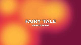 Fairy Tale Imovie Song-Music