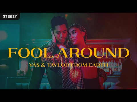 YAS & taylor from earth - FOOL AROUND (Official Music Video) | STEEZY.CO