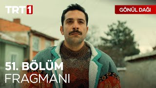 Gönül Dağı 51. Bölüm Fragmanı