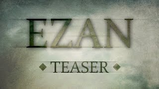 EZAN Teaser (2015'te Sinemalarda)