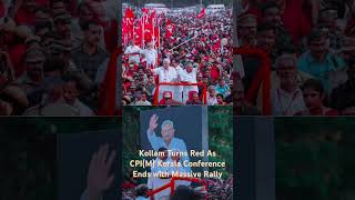 Kollam Turns Red As Cpim Kerala Conference Ends With Mive Rally