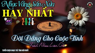 Nhạc Tình Xưa Bolero Trữ Tình Sâu Lắng, Độc Lạ 2025 - Nhạc Vàng Xưa Giai Điệu Cực Êm Nghe Xao Xuyến