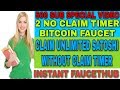 2 NO TIMER BITCOIN FAUCET || CLAIM UNLIMITED SATOSHI WITHOUT TIMER || INSTANT FAUCETHUB