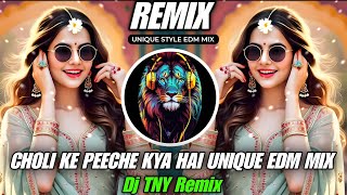 Choli Ke Peeche Kya Hai Dj Remix Unique Style Edm Dance Mix Dj Tny Remix Edm Mix Pro