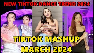 TIKTOK MASHUP MARCH 2024 NEW TIKTOK DANCE TREND