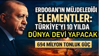 Türkiyeyi 10 Yılda Dünya Devi Yapacak Keşif Erdoğanın Müjdelediği Elementler