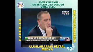Levent Kircanınfatih Altayliyasordoğu O Soru Varya O Sorugündemi Değiştirdi...