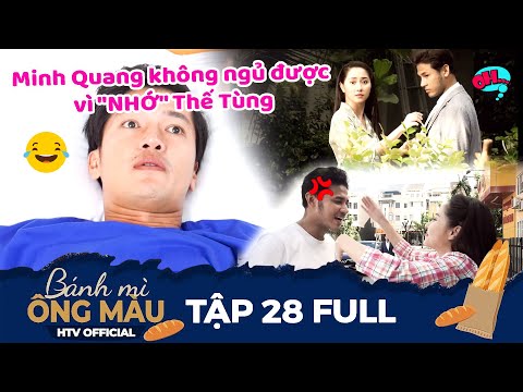 Bánh Mì Ông Màu | Tập 28 Full: Minh Quang trằn trọc không ngủ được vì "NHỚ" Thế Tùng