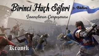 Birinci Haçlı Seferi 3. Bölüm - Dorileondan Antakyaya İnançların Çarpışması