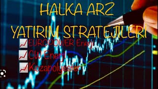 Halka Arz Halka Arz Yatirim Strateji̇leri̇cw Enerji,Graınturk Tarım,Europower Enerji Strateji̇leri̇