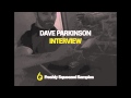 Dave Parkinson Interview
