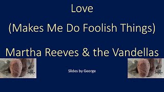 Watch Martha Reeves  The Vandellas Love makes Me Do Foolish Things video