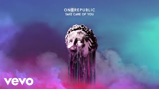 Onerepublic - Take Care Of You (Official Audio)