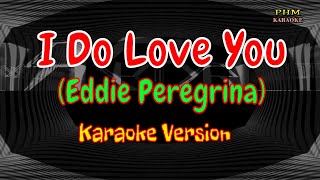 I Do Love You Karaoke | Eddie Peregrina