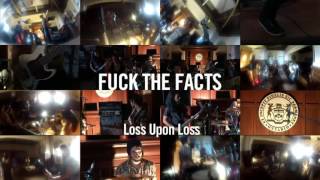 Watch Fuck The Facts Loss Upon Loss video