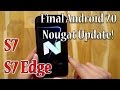 Galaxy S7/S7 Edge Official Android 7.0 Nougat Update Installation & Review!