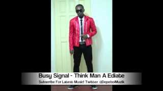 Watch Busy Signal Think Man A Idiot video
