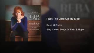 Reba McEntire I Got The Lord On My Side