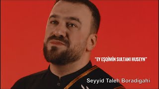 Seyyid Taleh - Ey Eşqimin Sultanı Hüseyn  