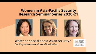 What’s so special about Asian security? Dealing with economics and institutions