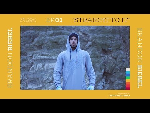PUSH | Brandon Biebel: Straight To It - Episode 1