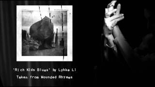 Watch Lykke Li Rich Kids Blues video