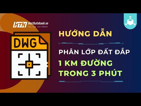 Hướng dẫn Phân lớp đất đắp nền đường bằng Lisp HTTKD - 3 Phút xong 1Km đường