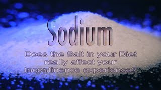Sodium does the Salt in your diet affect your incontinence experience? #incontinence