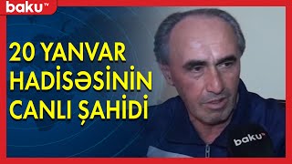 20 Yanvar hadisəsinin canlı şahidi Baku TV-yə danışdı - | 20 Yanvar BAKU TV |