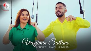 Şəbnəm Tovuzlu & Kərim - Ürəyimin Sultanı