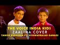 Tanish Kinalkar Ft. Vishwaprasad Ganagi | Zaalima Cover | The Voice India Kids